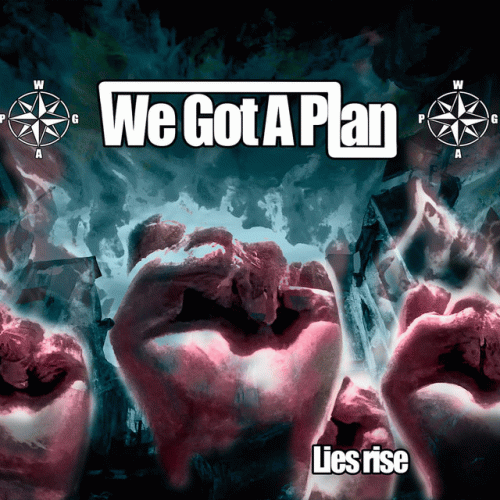 We Got A Plan : Lies Rise